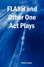 FLASH and Other One Act Plays