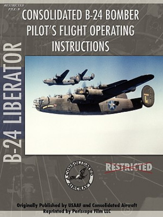 B-24 Liberator Bomber Pilot's Flight Manual (Periscope Film.com)(Brožovaná)