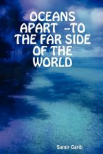 Oceans Apart --to the Far Side of the World