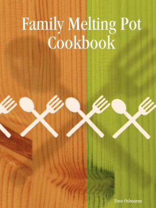 Family Melting Pot Cookbook