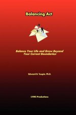 Balancing Act . Balance Your Life and Grow Beyond Your Current Boundaries!