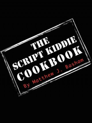 Script Kiddie Cookbook