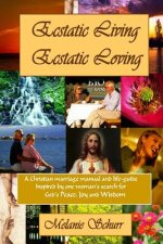 Ecstatic Living/Ecstatic Loving