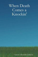 When Death Comes a Knockin'