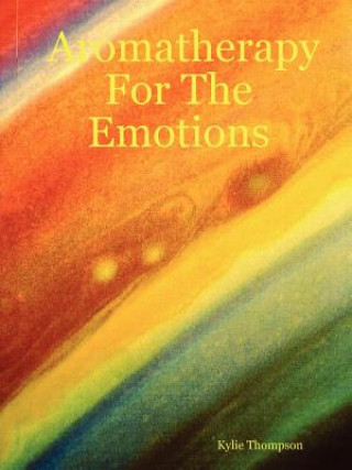 Aromatherapy For The Emotions