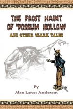 Frost Haint of 'Possum Hollow and Other Ozark Tales