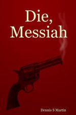 Die, Messiah