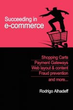 Succeeding in E-Commerce, Insider Advice and Practical Tips