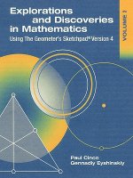 Explorations and Discoveries in Mathematics, Volume 2, Using The Geometer's Sketchpad Version 4