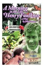 Morning in the Life of Henry Faulkner