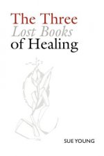Three Lost Books of Healing