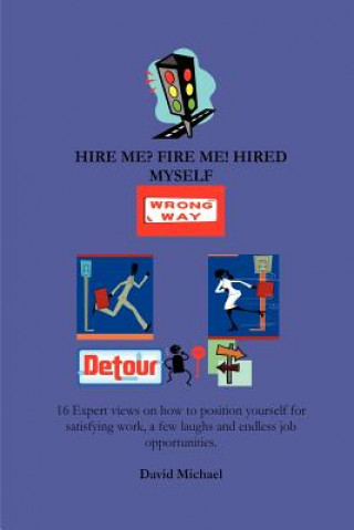 Hire Me? Fire Me! Hired Myself