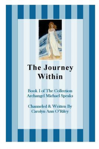 Journey Within Book I of the Collection Archangel Michael Speaks