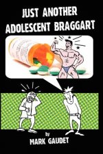 Just Another Adolescent Braggart