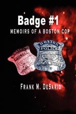Badge #1 - Memoirs of a Boston Cop