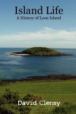 Island Life: A History of Looe Island