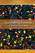 Soul Rubbing Exercises: A Personal Vision Quest