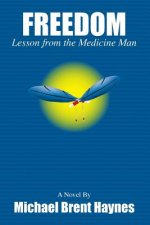 Freedom Lesson from the Medicine Man