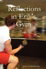 Reflections in Erik's Gym