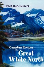 Canadian Recipes of the Great White North