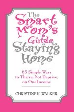 Smart Mom's Guide to Staying Home