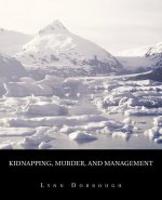 Kidnapping, Murder, and Management