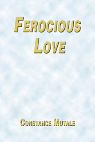 Ferocious Love