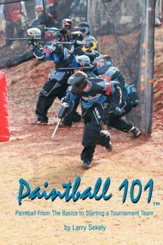 Paintball 101 (Larry Sekely)(Brožovaná)
