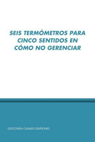 Seis Termometros Para Cinco Sentidos En Como No Gerenciar