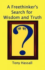 Freethinker's Search for Wisdom and Truth