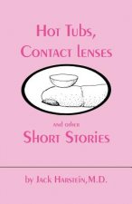 Hot Tubs, Contact Lenses and Other Short Stories