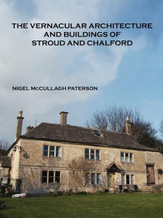Vernacular Architecture and Buildings of Stroud and Chalford