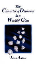 Character of Diamonds in a World of Glass