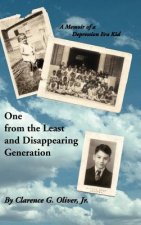 One From The Least and Disappearing Generation- A Memoir of a Depression Era Kid