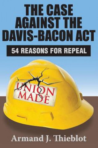 Case Against the Davis-Bacon Act