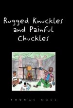 Rugged Nuckles and Painful Chuckles