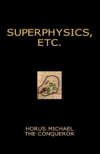 Superphysics, etc.