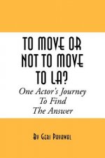 To Move or Not to Move to La? One Actor's Journey to Find the Answer