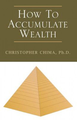 How to Accumulate Wealth