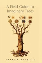 Field Guide to Imaginary Trees