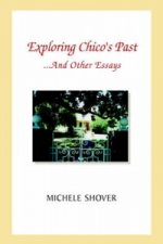 Exploring Chico's Past and Other Essays