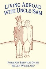 Living Abroad with Uncle Sam: Foreign Service Days