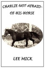 Charlie-Not-Afraid-Of-His-Horse