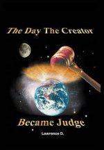 Day the Creator Became Judge