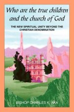 Who are the True Children and the Church of God