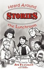 Stories Heard Around the Lunchroom