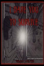 I Dare You To Survive