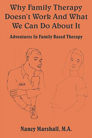 Why Family Therapy Doesn't Work and What We Can Do About It!