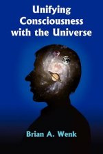 Unifying Consciousness with the Universe