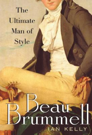 Beau Brummell (Ian Kelly)(Brožovaná)